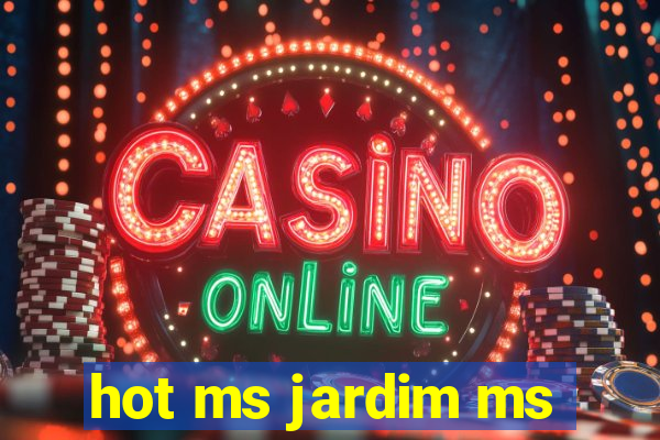 hot ms jardim ms